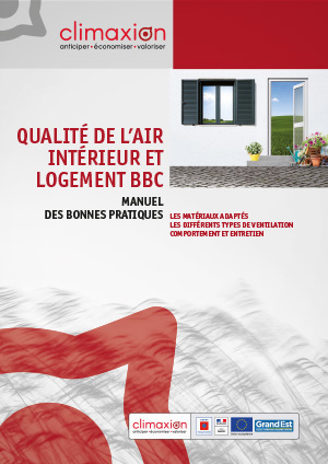 Qualité de l'air intérieur et logement BBC : manuel des bonnes pratiques