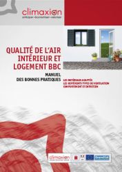 Qualité de l'air intérieur et logement BBC : manuel des bonnes pratiques